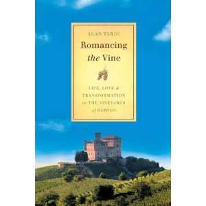  Romancing the Vine Life, Love, and Transformation in the 