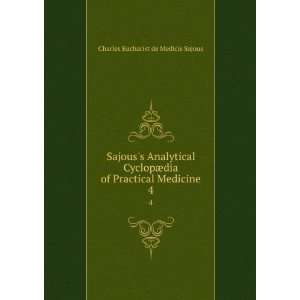  Sajouss Analytical CyclopÃ¦dia of Practical Medicine. 4 