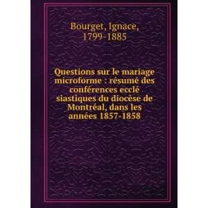   ©al, dans les annÃ©es 1857 1858 Ignace, 1799 1885 Bourget Books