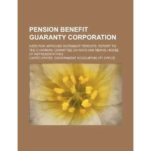  Pension Benefit Guaranty Corporation need for improved 