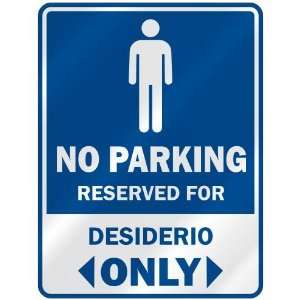   NO PARKING RESEVED FOR DESIDERIO ONLY  PARKING SIGN 