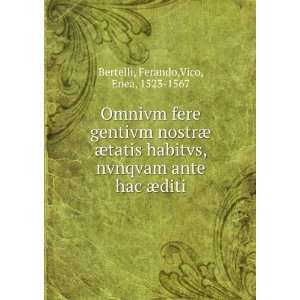   ante hac Ã¦diti Ferando,Vico, Enea, 1523 1567 Bertelli Books