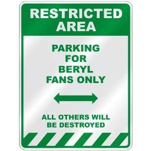   PARKING FOR BERYL FANS ONLY  PARKING SIGN