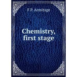  Chemistry, first stage F P. Armitage Books