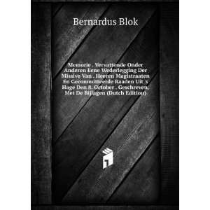   . Geschreven, Met De Bijlagen (Dutch Edition) Bernardus Blok Books