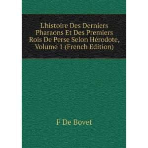   Perse Selon HÃ©rodote, Volume 1 (French Edition) F De Bovet Books