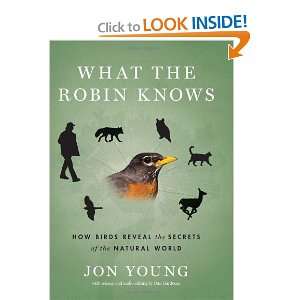  What the Robin Knows How Birds Reveal the Secrets of the 