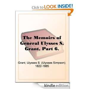   Grant, Part 6. Ulysses S. (Ulysses Simpson) Grant  Kindle