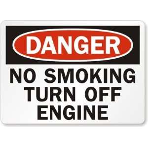  Danger No Smoking Turn Off Engine Laminated Vinyl Sign, 7 