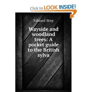   trees A pocket guide to the British sylva Edward Step Books
