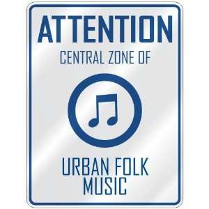  ATTENTION  CENTRAL ZONE OF URBAN FOLK  PARKING SIGN 