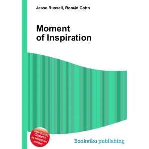 Moment of Inspiration Ronald Cohn Jesse Russell  Books