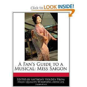   Guide to a Musical Miss Saigon (9781241047122) Anthony Holden Books