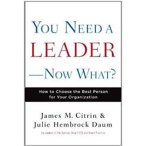  You Need a Leader  Now What? How to Choose the Best 