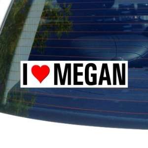  I Love Heart MEGAN   Window Bumper Sticker Automotive