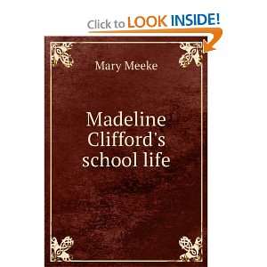  Madeline Cliffords school life Mary Meeke Books