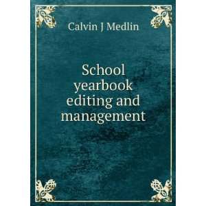    School yearbook editing and management Calvin J Medlin Books