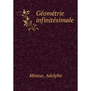  GÃ©omÃ©trie infinitÃ©simale Adolphe Mineur Books