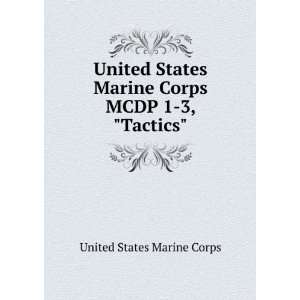   Marine Corps MCDP 1 3, Tactics United States Marine Corps Books