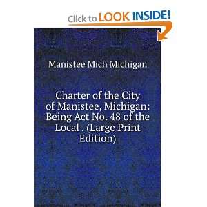  Charter of the City of Manistee, Michigan Being Act No 
