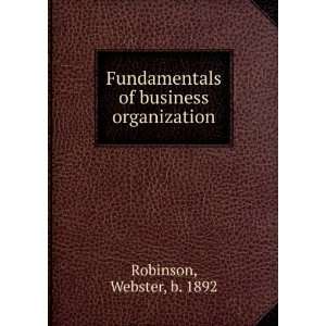   of business organization Webster, b. 1892 Robinson Books