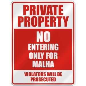   PROPERTY NO ENTERING ONLY FOR MALHA  PARKING SIGN
