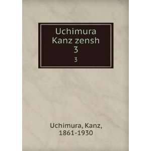 Uchimura Kanz zensh. 3 Kanz, 1861 1930 Uchimura Books