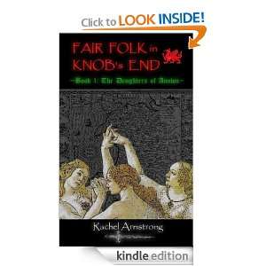 Fair Folk in Knobs End (The Daughters of Annwn) Rachel Armstrong 