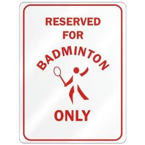  RESERVED FOR  BADMINTON ONLY  PARKING SIGN SPORTS