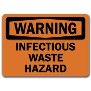   Sign   Infectious Waste Hazard   10 x 14 OSHA Safety Sign Home