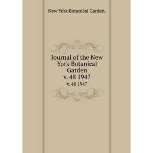   New York Botanical Garden. v. 48 1947 New York Botanical Garden