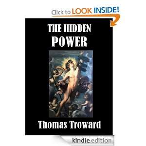 The Hidden Power and Other Essays Thomas Troward  Kindle 