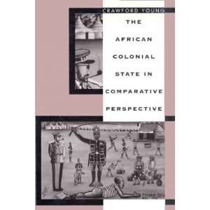  The African Colonial State in Comparative Perspective[ THE AFRICAN 
