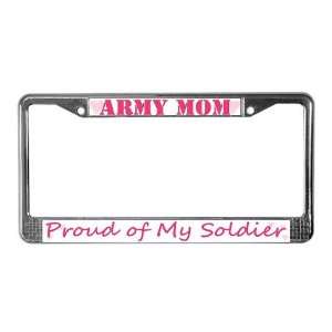 ARMY Mom, Proud of my Soldier License Plate Frame by 