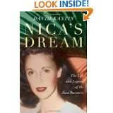 Nicas Dream The Life and Legend of the Jazz Baroness by David Kastin 