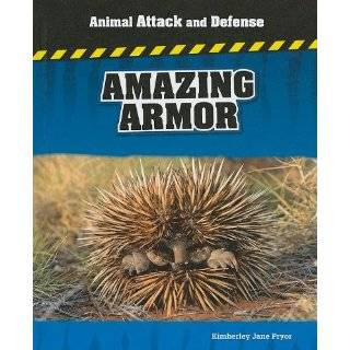 Amazing Armor (Animal Attack and Defense) by Kimberley Jane Pryor (Sep 