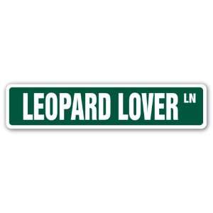 LEOPARD LOVER Street Sign big cats animal zoo circus 