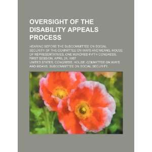 disability appeals process hearing before the Subcommittee on Social 