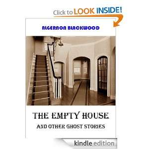 The Empty House and Other Ghost Stories Algernon Henry Blackwood 