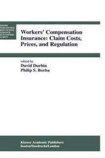 Workers Compensation Insurance Claim Costs, Prices, a 9780792391708 