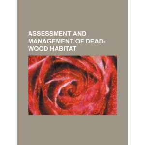  Assessment and management of dead wood habitat 