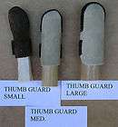 THUMB GUARDS SMALL, MED. & LARGE PURCHASE ALL THREE MADE IN THE USA