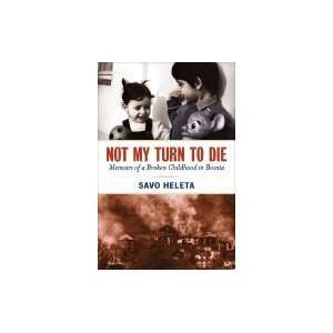   Turn to Die Memoirs of a Broken Childhood in Bosnia (Hardcover, 2008