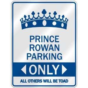   PRINCE ROWAN PARKING ONLY  PARKING SIGN NAME