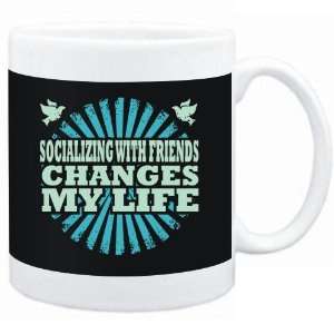 Mug Black  Socializing With Friends changes my life  Hobbies  