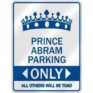   PRINCE ABRAM PARKING ONLY  PARKING SIGN NAME