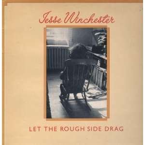   THE ROUGH SIDE DRAGE LP (VINYL) US UK 1976 JESSE WINCHESTER Music