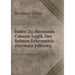  Index Zu Hermann Cohens Logik Der Reinen Erkenntnis 