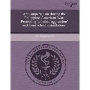 Anti imperialism during the Philippine American War Protesting 