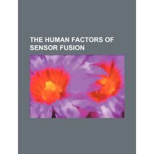  human factors of sensor fusion (9781234133696) U.S. Government Books